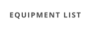 EQUIPMENT LIST